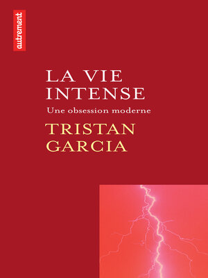cover image of La Vie intense. Une obsession moderne